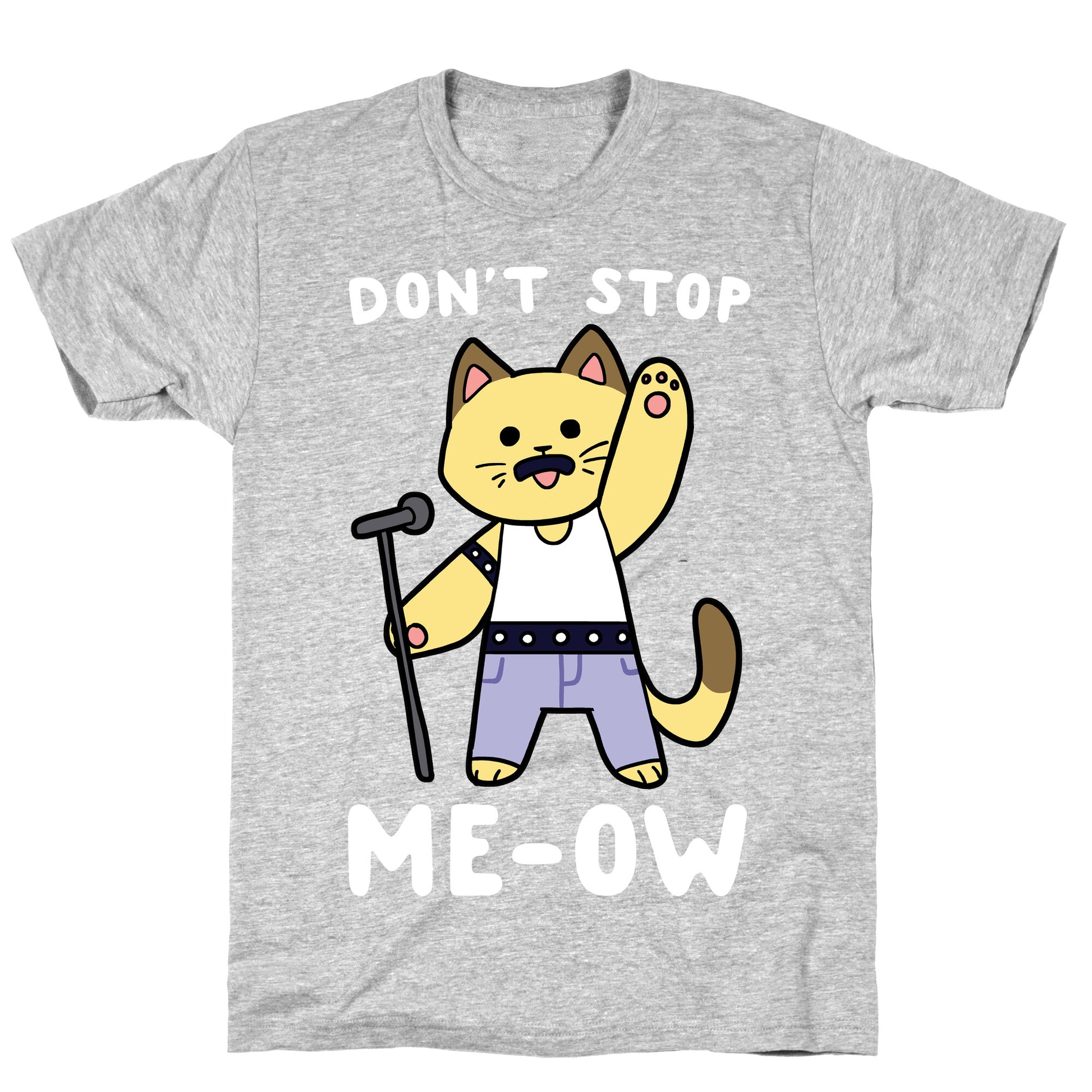 Don't Stop Me-ow T-Shirt