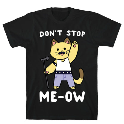 Don't Stop Me-ow T-Shirt