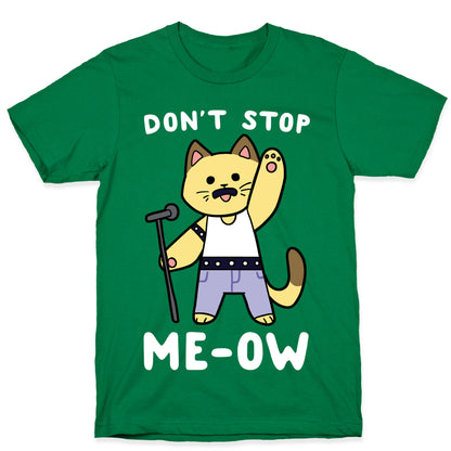 Don't Stop Me-ow T-Shirt