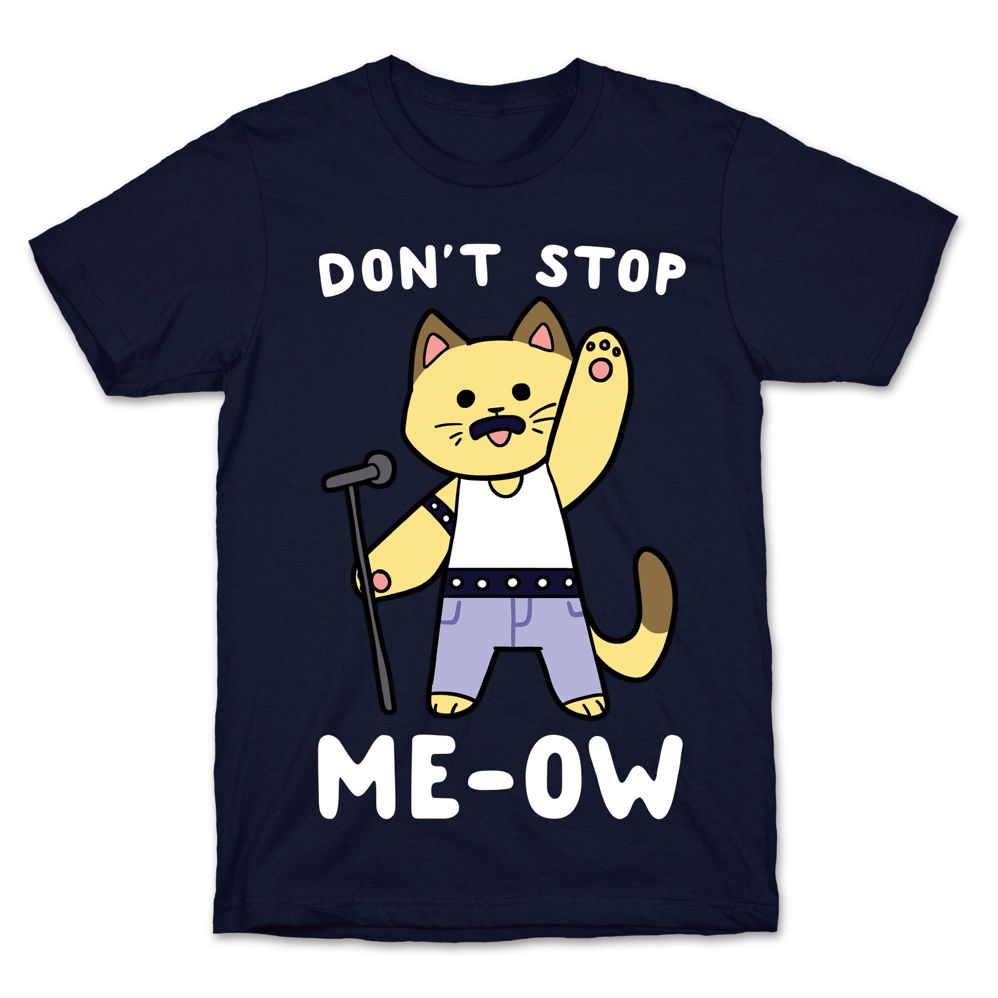 Don't Stop Me-ow T-Shirt