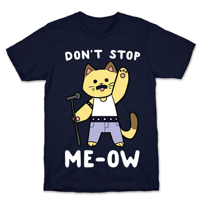 Don't Stop Me-ow T-Shirt