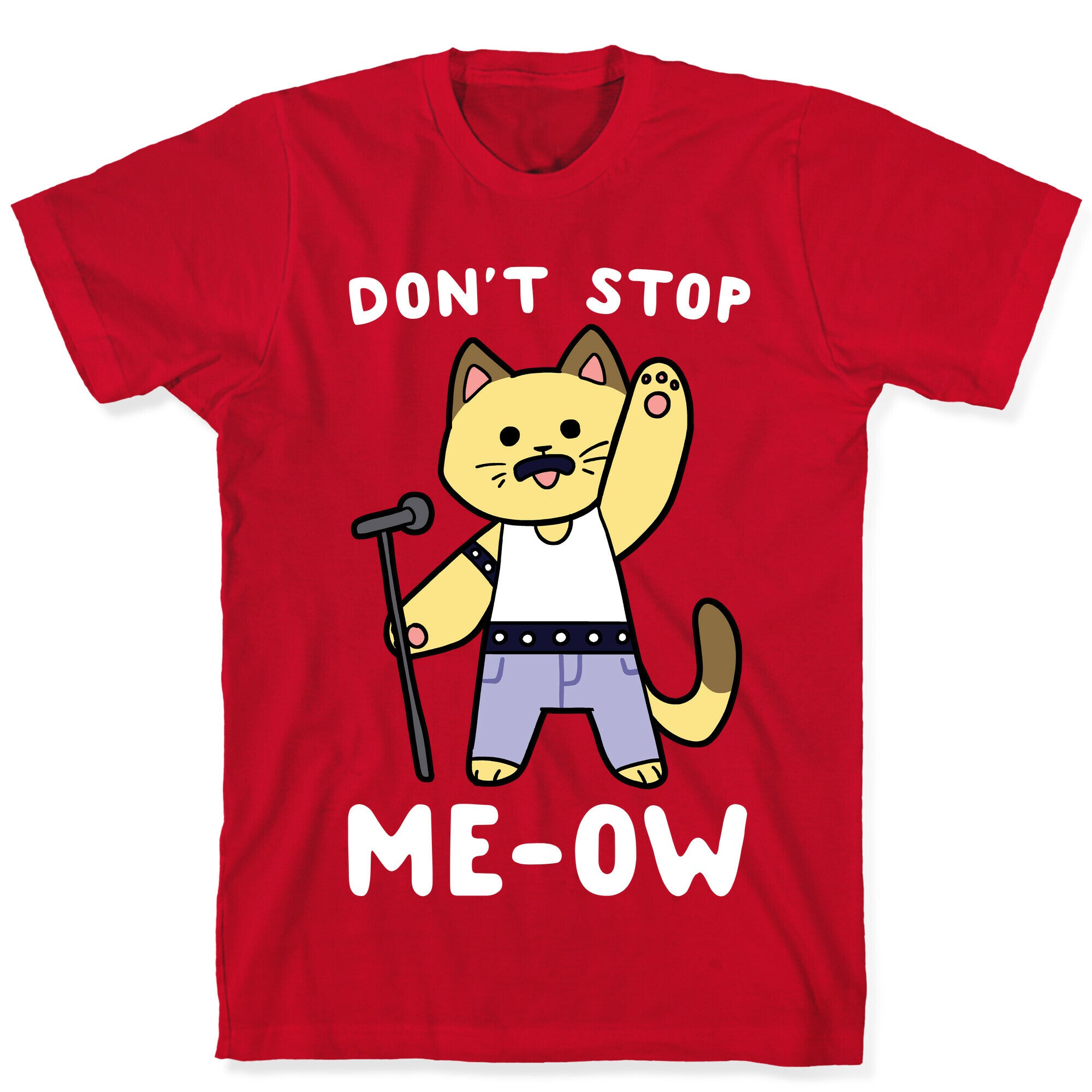 Don't Stop Me-ow T-Shirt