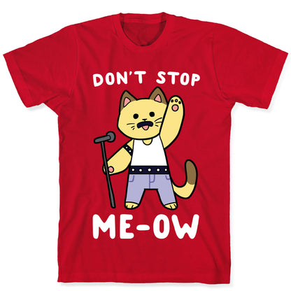 Don't Stop Me-ow T-Shirt