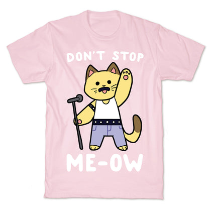 Don't Stop Me-ow T-Shirt