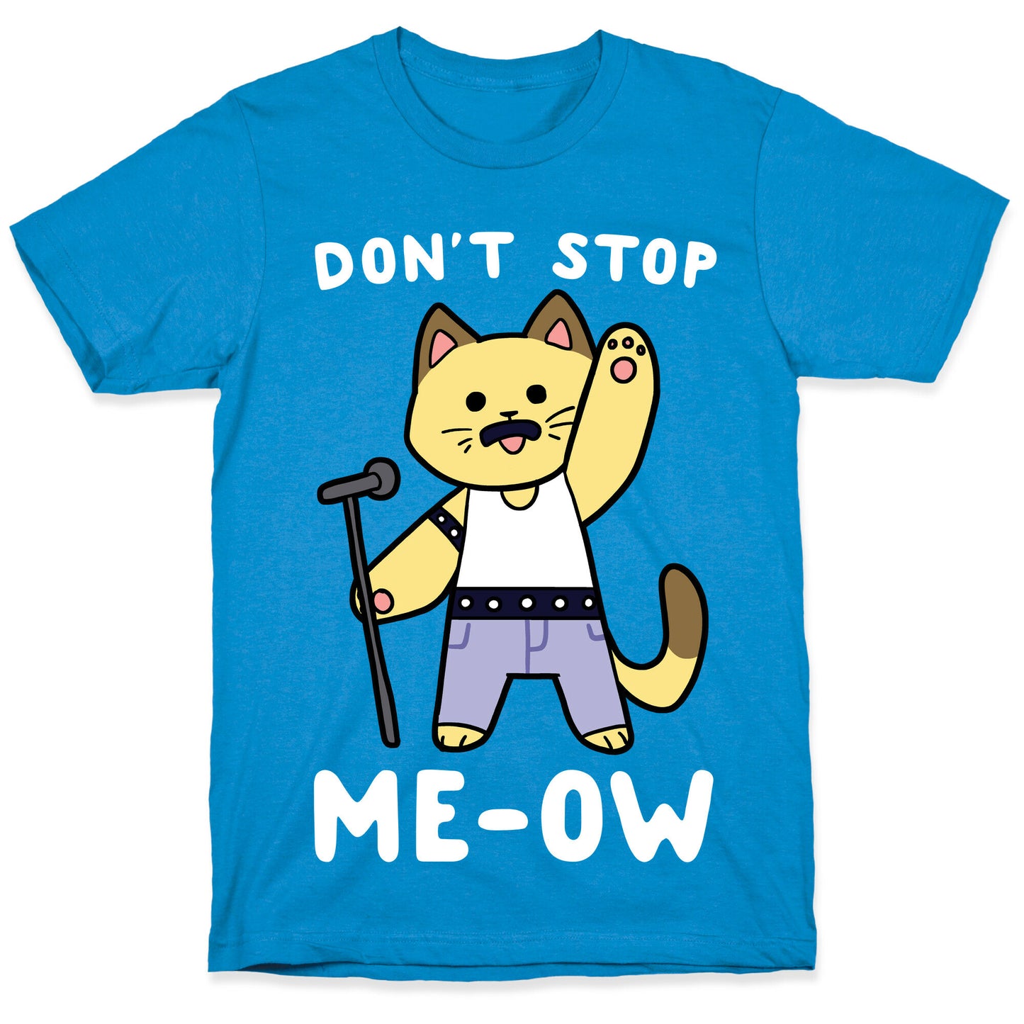 Don't Stop Me-ow T-Shirt