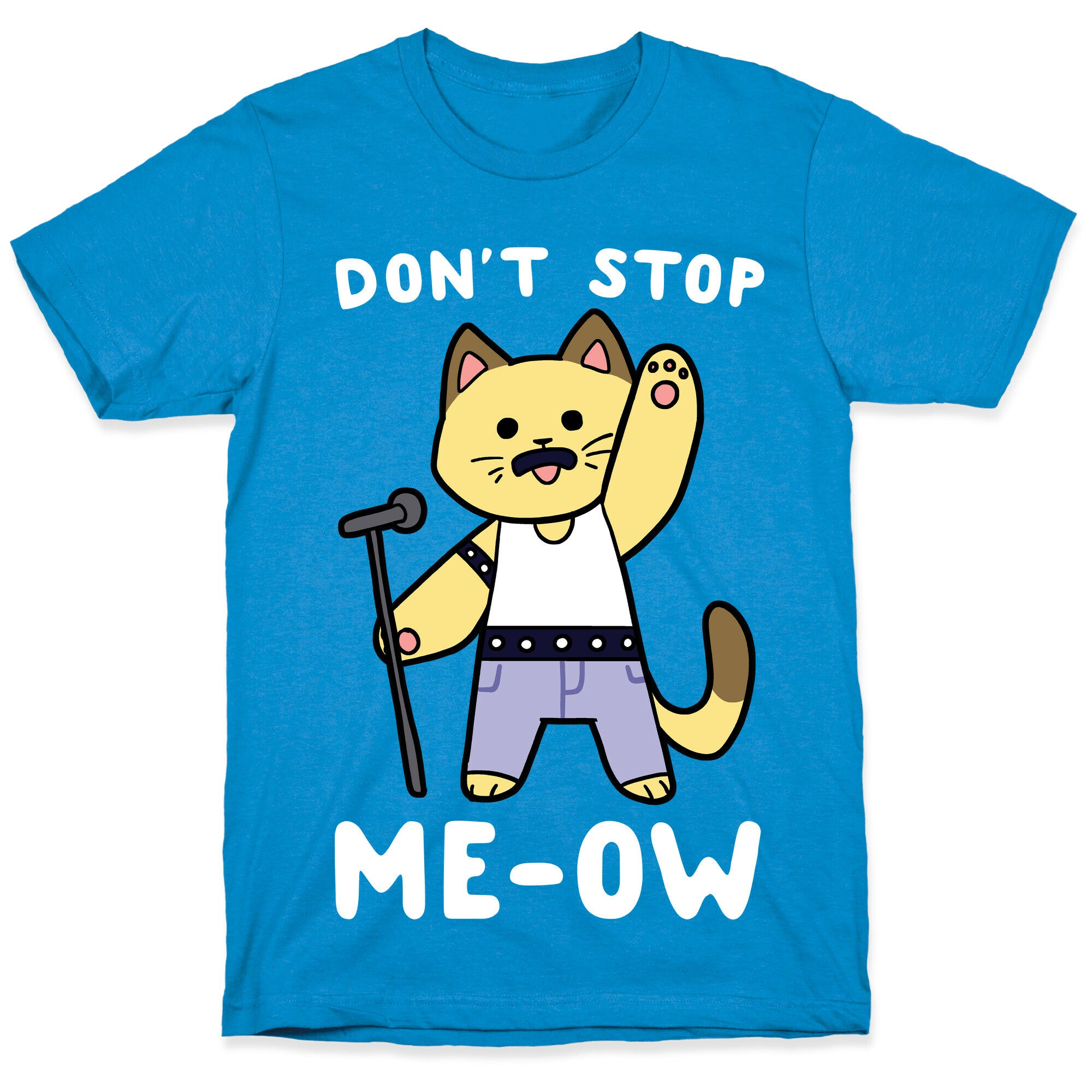 Don't Stop Me-ow T-Shirt