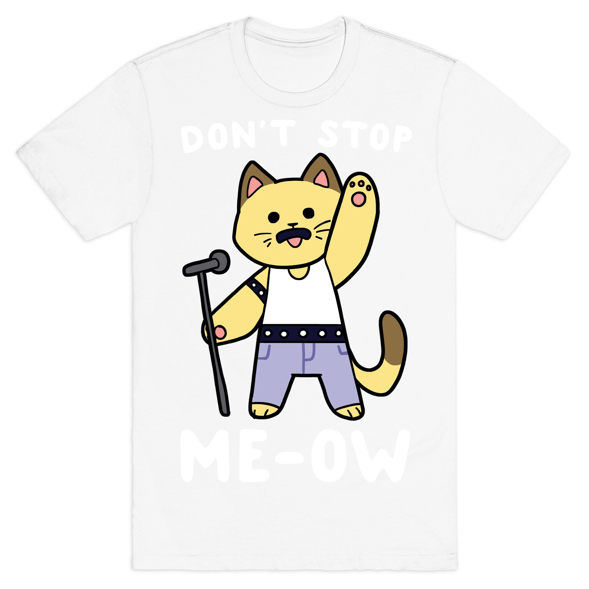 Don't Stop Me-ow T-Shirt