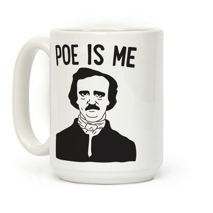 Poe Is Me Coffee Mug