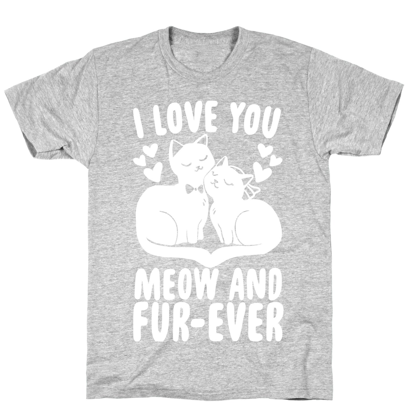 I Love You Meow and Furever - Bride and Groom T-Shirt