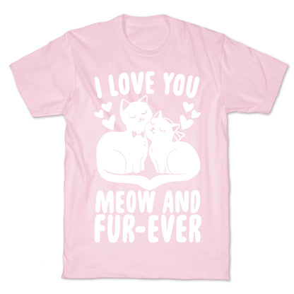 I Love You Meow and Furever - Bride and Groom T-Shirt