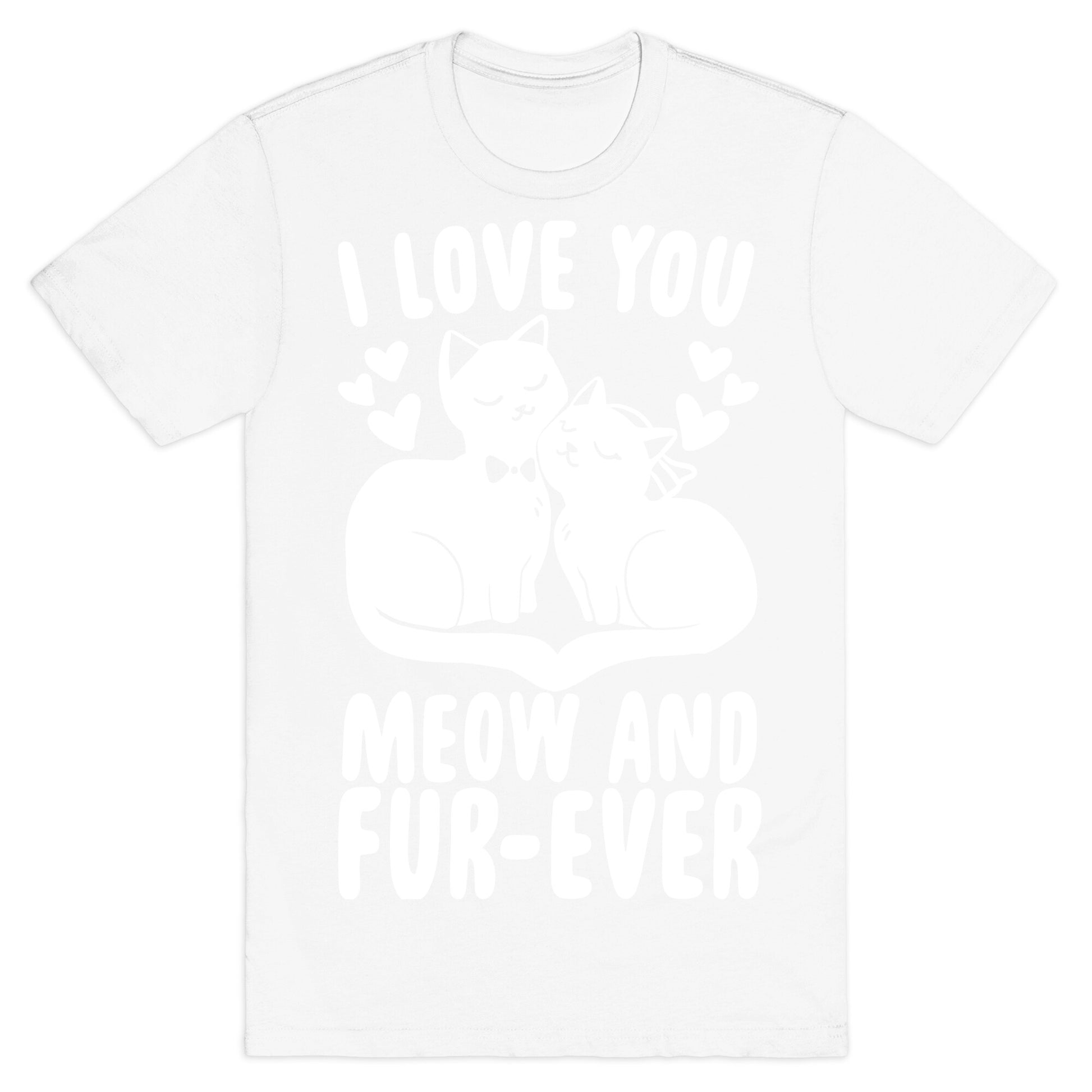 I Love You Meow and Furever - Bride and Groom T-Shirt