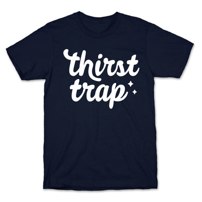 Thirst Trap T-Shirt