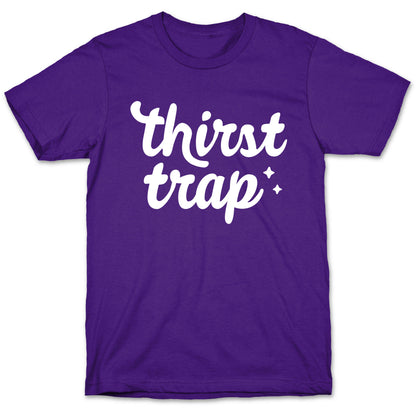 Thirst Trap T-Shirt