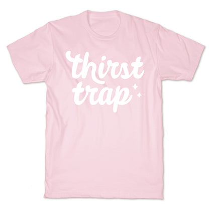 Thirst Trap T-Shirt