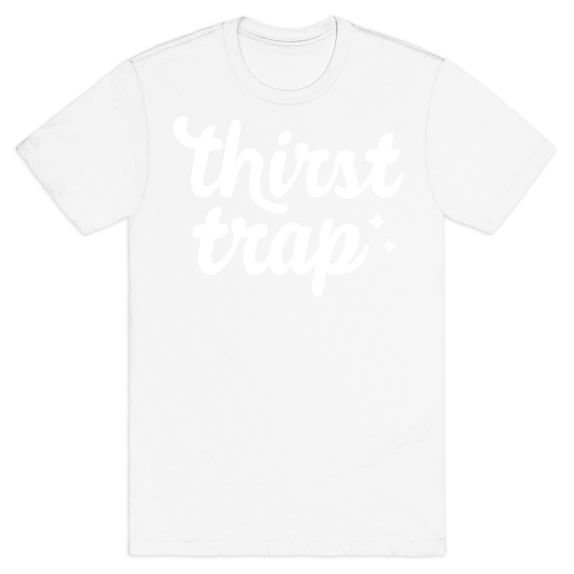 Thirst Trap T-Shirt