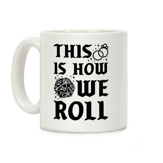 This is How We Roll Bride D20 Coffee Mug