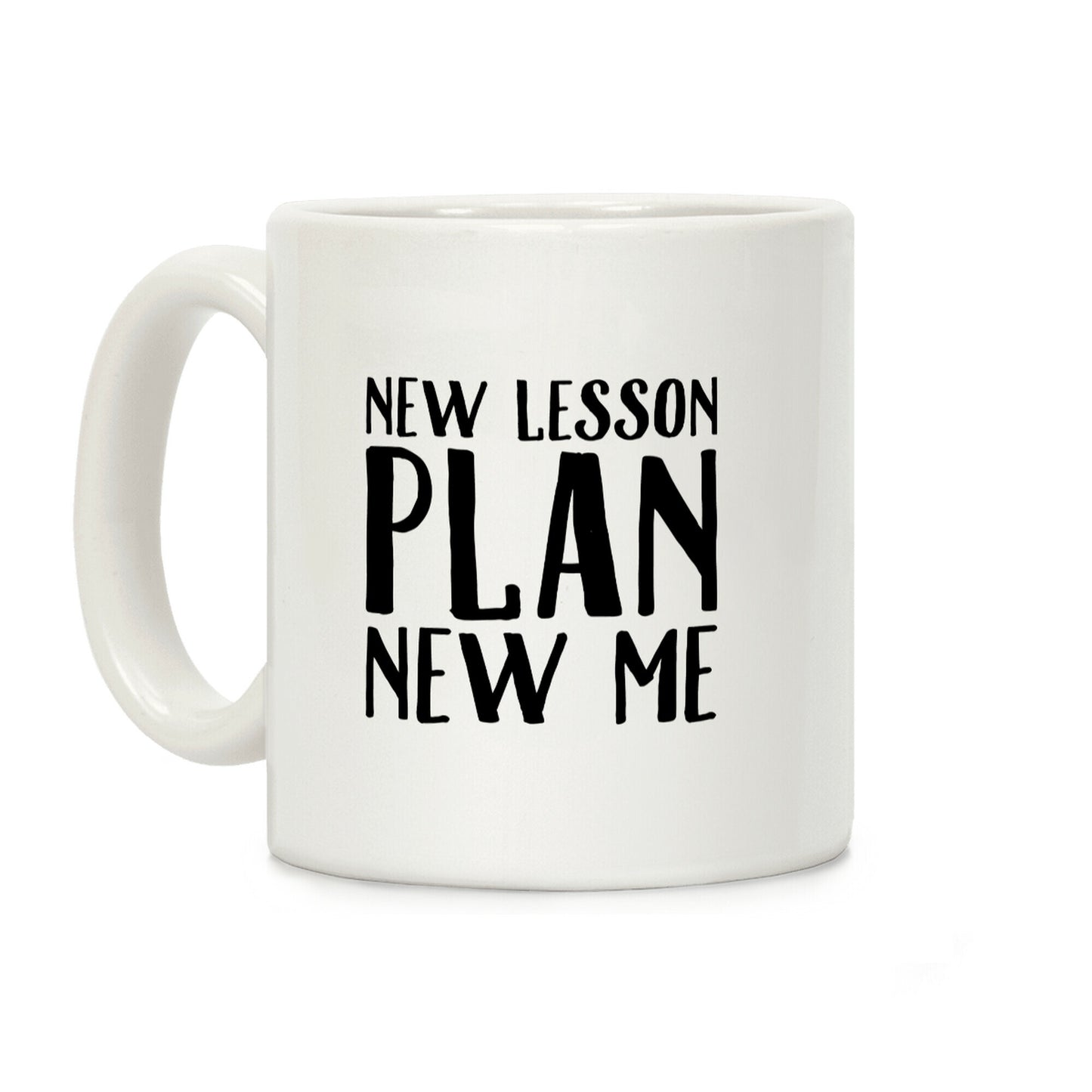 New Lesson Plan New Me Coffee Mug