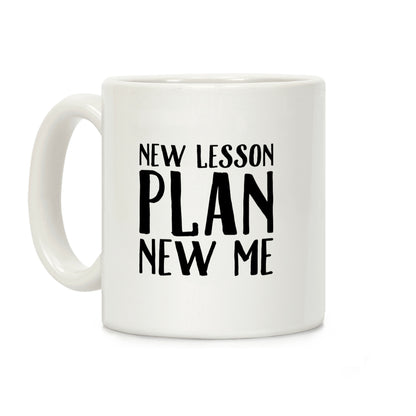 New Lesson Plan New Me Coffee Mug