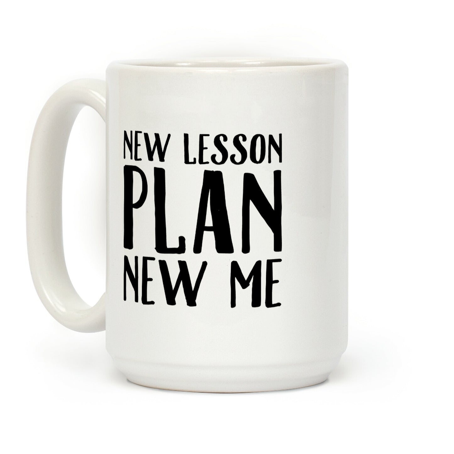 New Lesson Plan New Me Coffee Mug