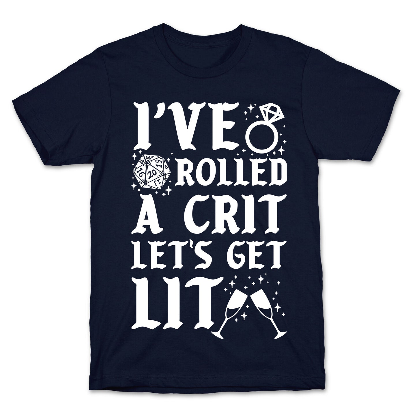I've Rolled a Crit Let's Get Lit Wedding T-Shirt