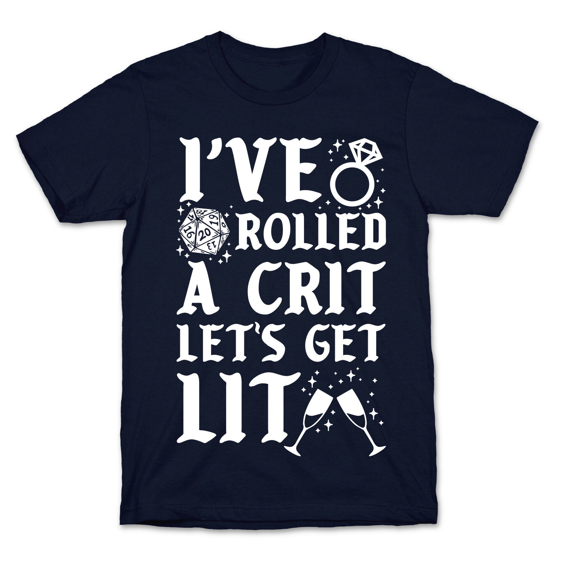 I've Rolled a Crit Let's Get Lit Wedding T-Shirt