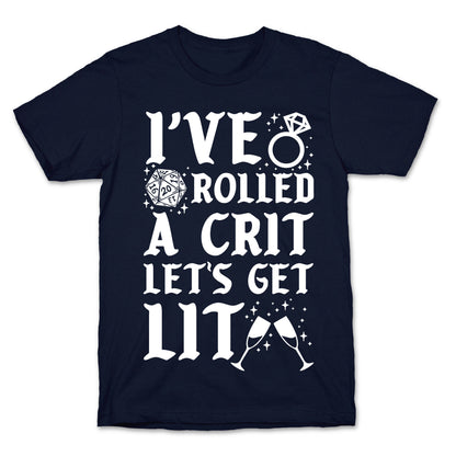 I've Rolled a Crit Let's Get Lit Wedding T-Shirt