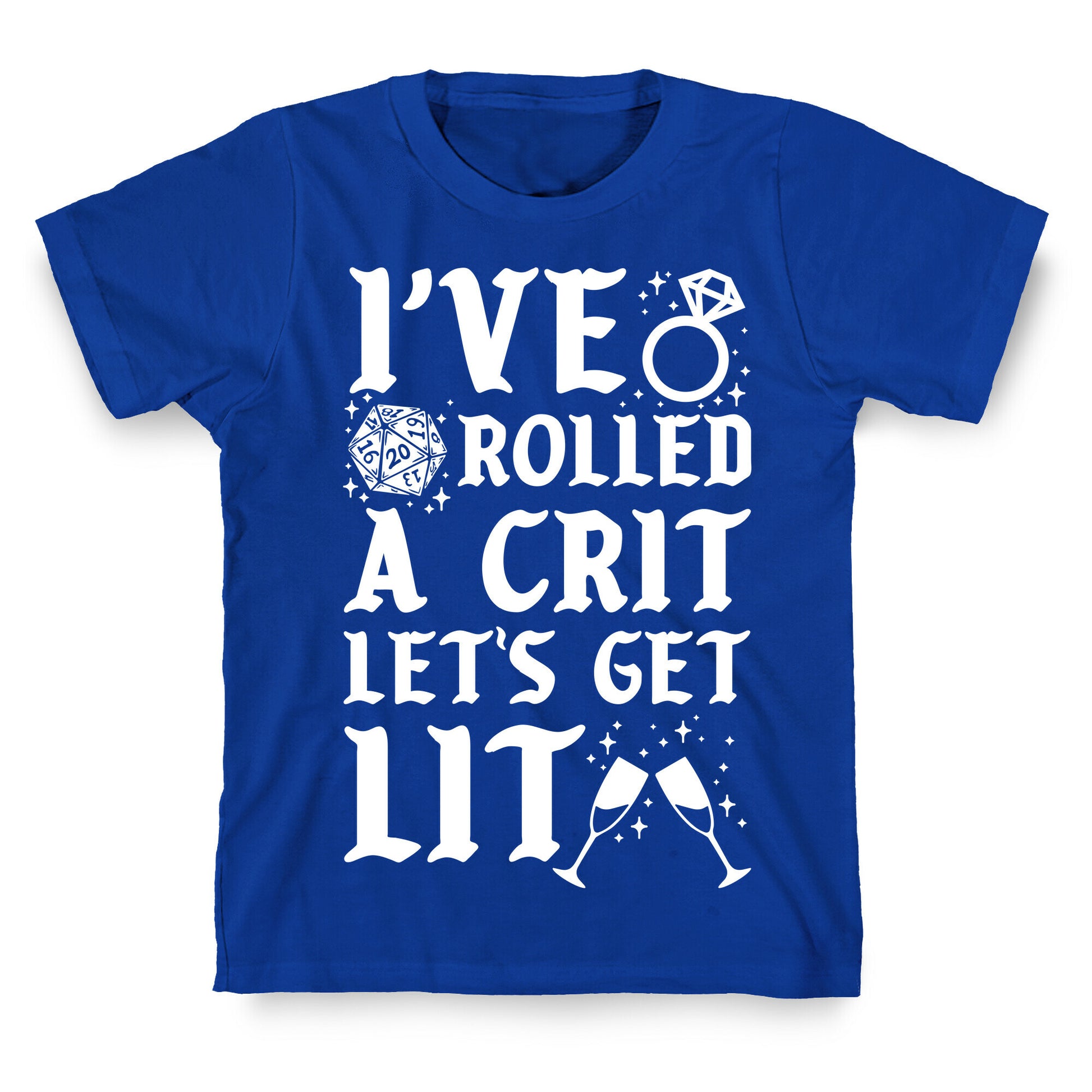 I've Rolled a Crit Let's Get Lit Wedding T-Shirt