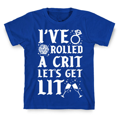 I've Rolled a Crit Let's Get Lit Wedding T-Shirt