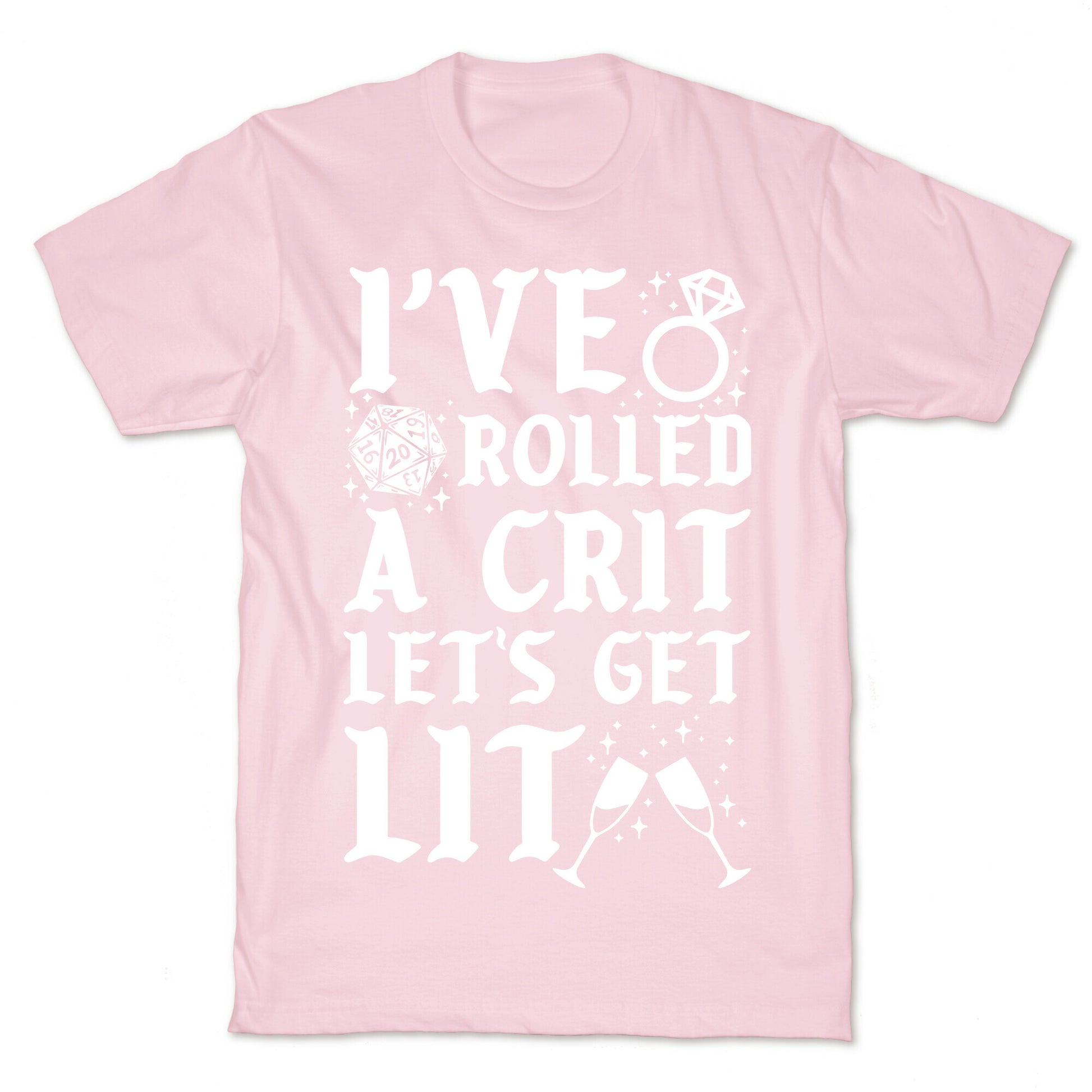 I've Rolled a Crit Let's Get Lit Wedding T-Shirt