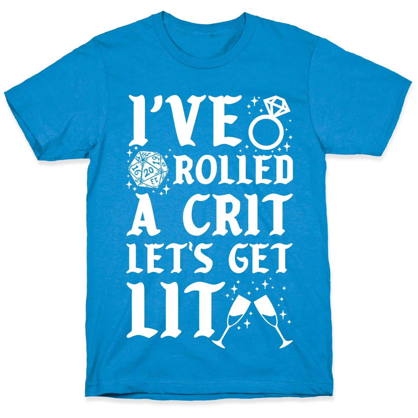 I've Rolled a Crit Let's Get Lit Wedding T-Shirt