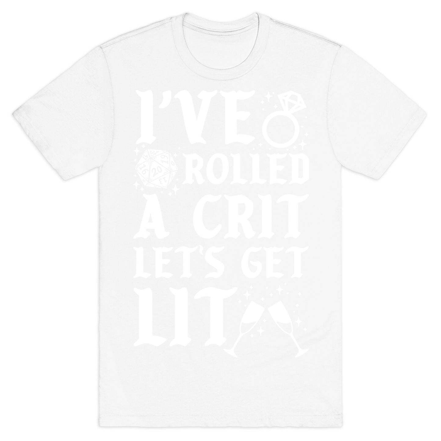 I've Rolled a Crit Let's Get Lit Wedding T-Shirt
