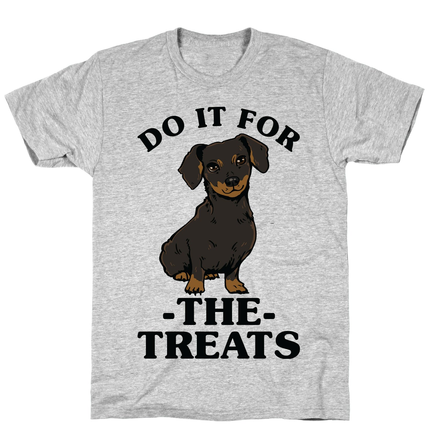 Do It For The Treats Dachshund T-Shirt