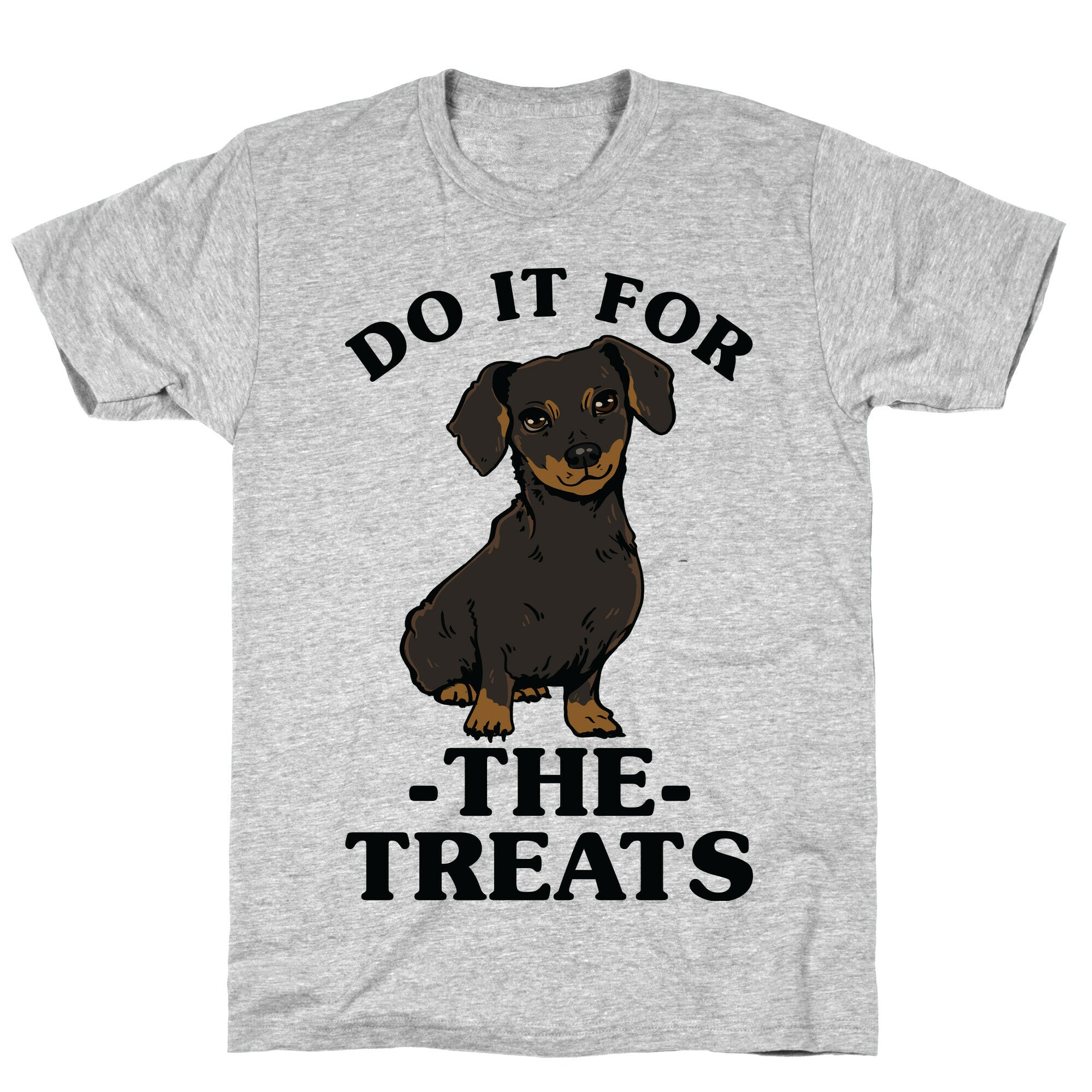 Do It For The Treats Dachshund T-Shirt