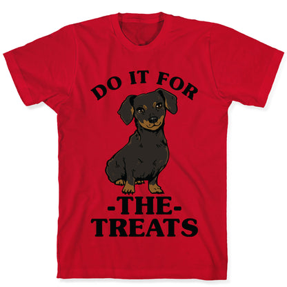 Do It For The Treats Dachshund T-Shirt