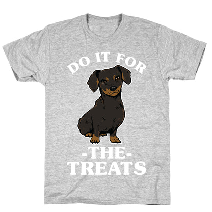 Do It For The Treats Dachshund T-Shirt