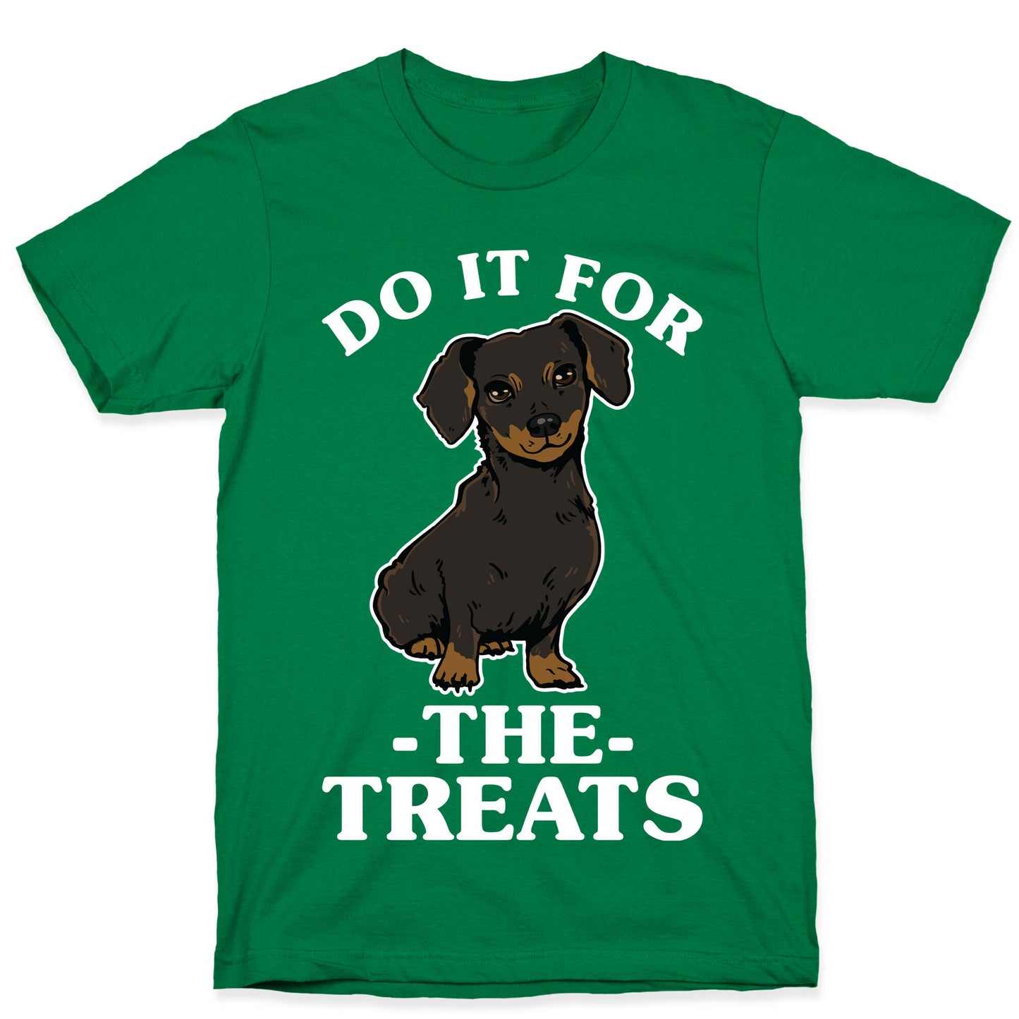 Do It For The Treats Dachshund T-Shirt