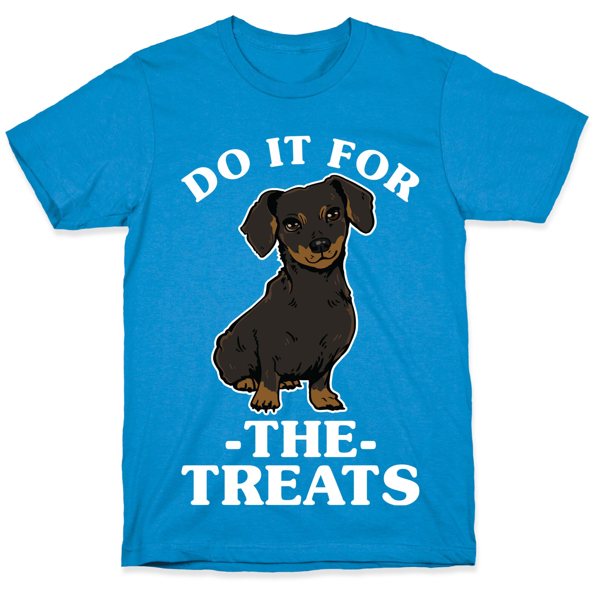 Do It For The Treats Dachshund T-Shirt