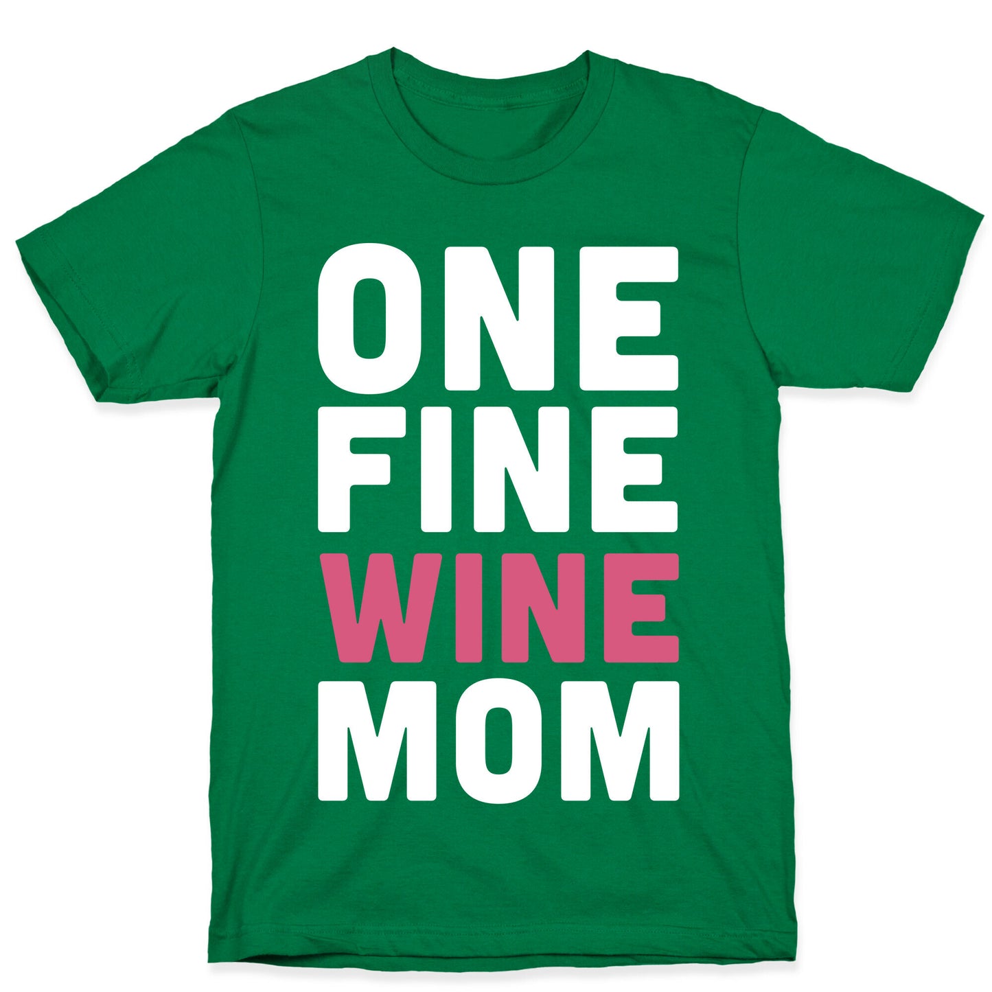 One Fine Wine Mom T-Shirt