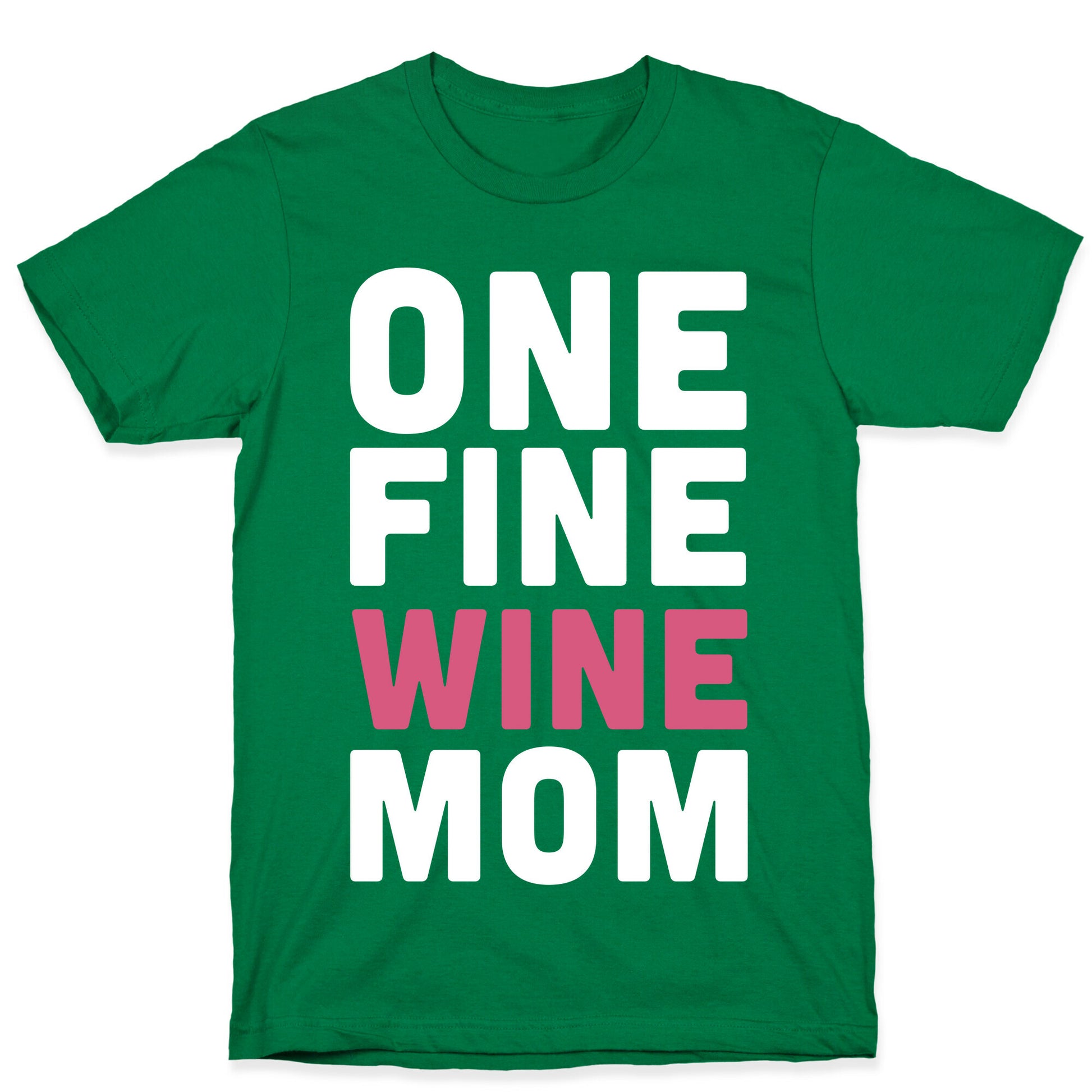 One Fine Wine Mom T-Shirt