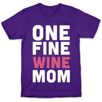 One Fine Wine Mom T-Shirt