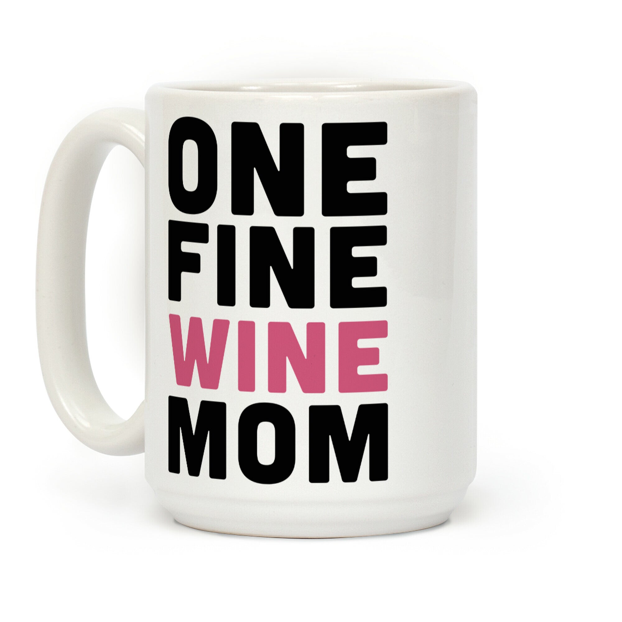 One Fine Wine Mom Coffee Mug