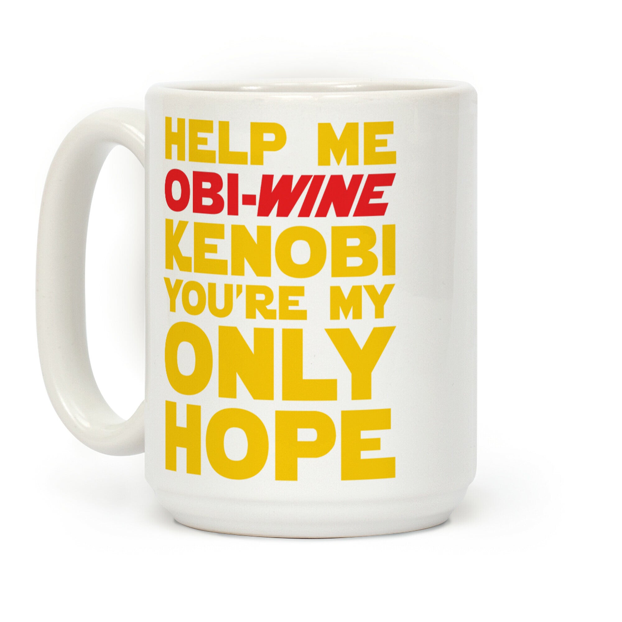 Help Me Obi-Wine Kenobi You're My Only Hope Coffee Mug