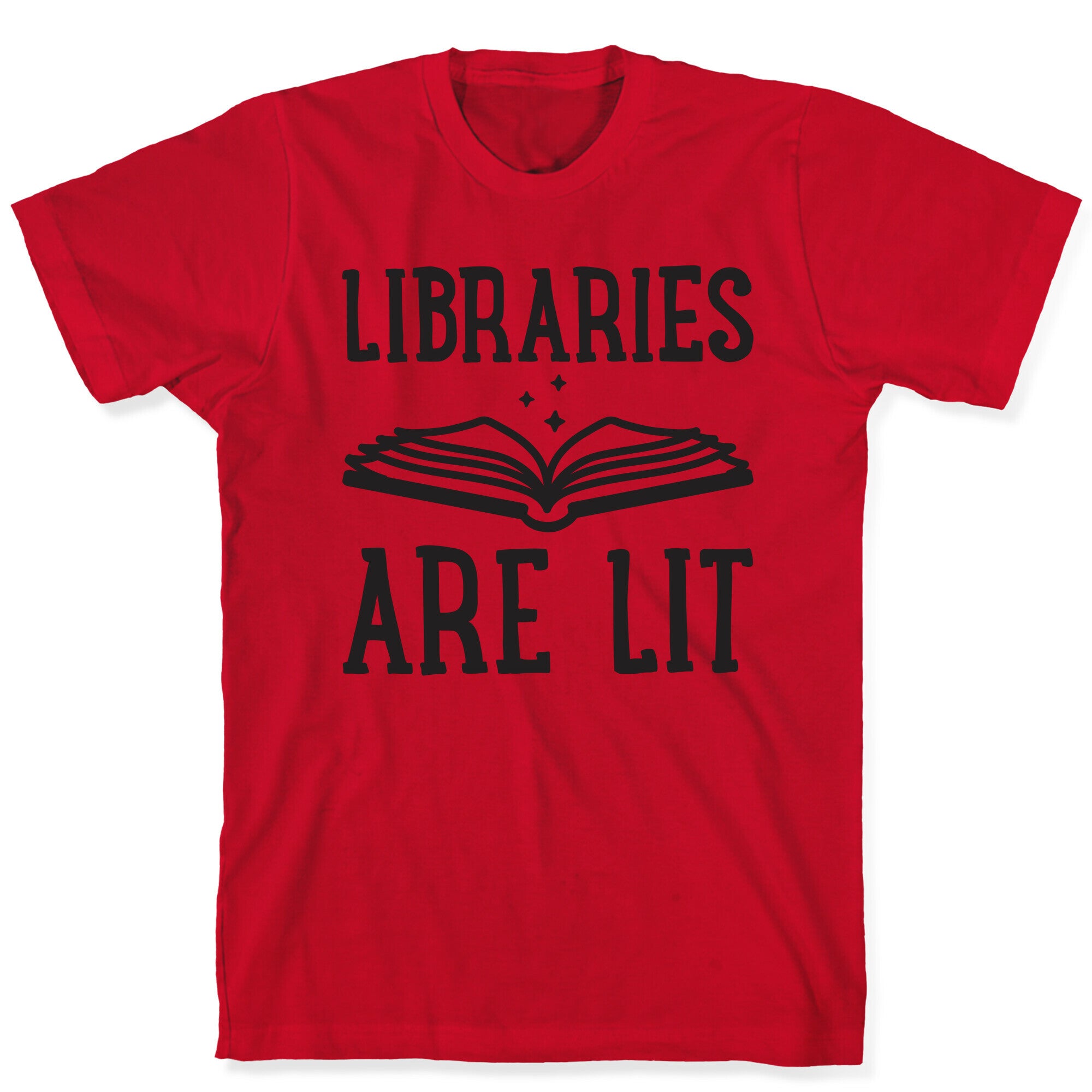 Libraries Are Lit T-Shirt