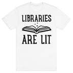 Libraries Are Lit T-Shirt