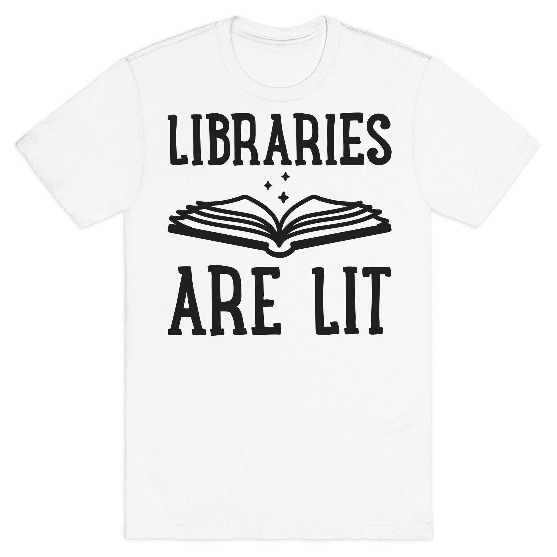 Libraries Are Lit T-Shirt