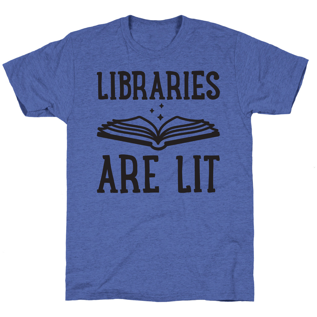 Libraries Are Lit Unisex Triblend Tee