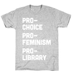 Pro-Choice Pro-Feminism Pro-Library T-Shirt