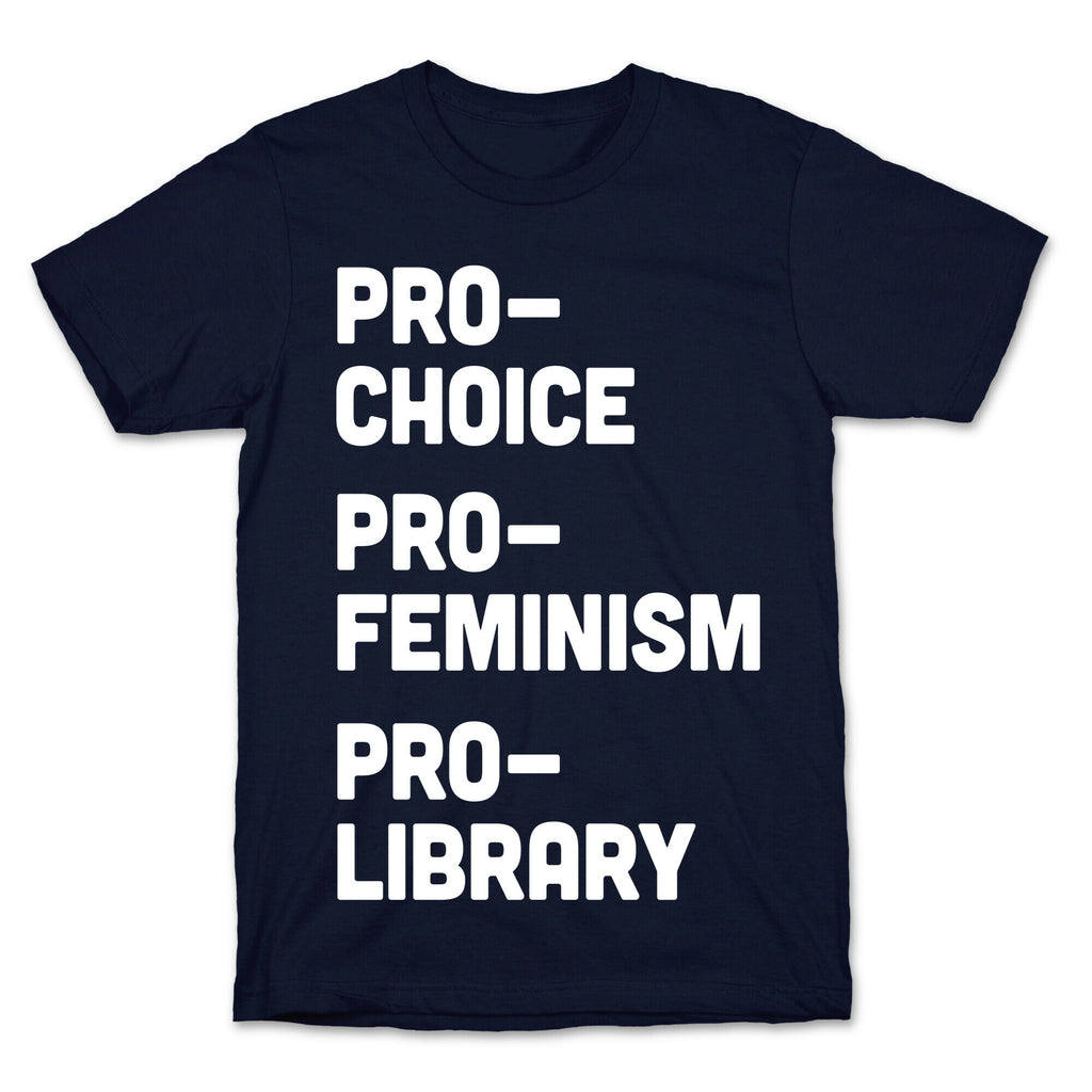 Pro-Choice Pro-Feminism Pro-Library T-Shirt
