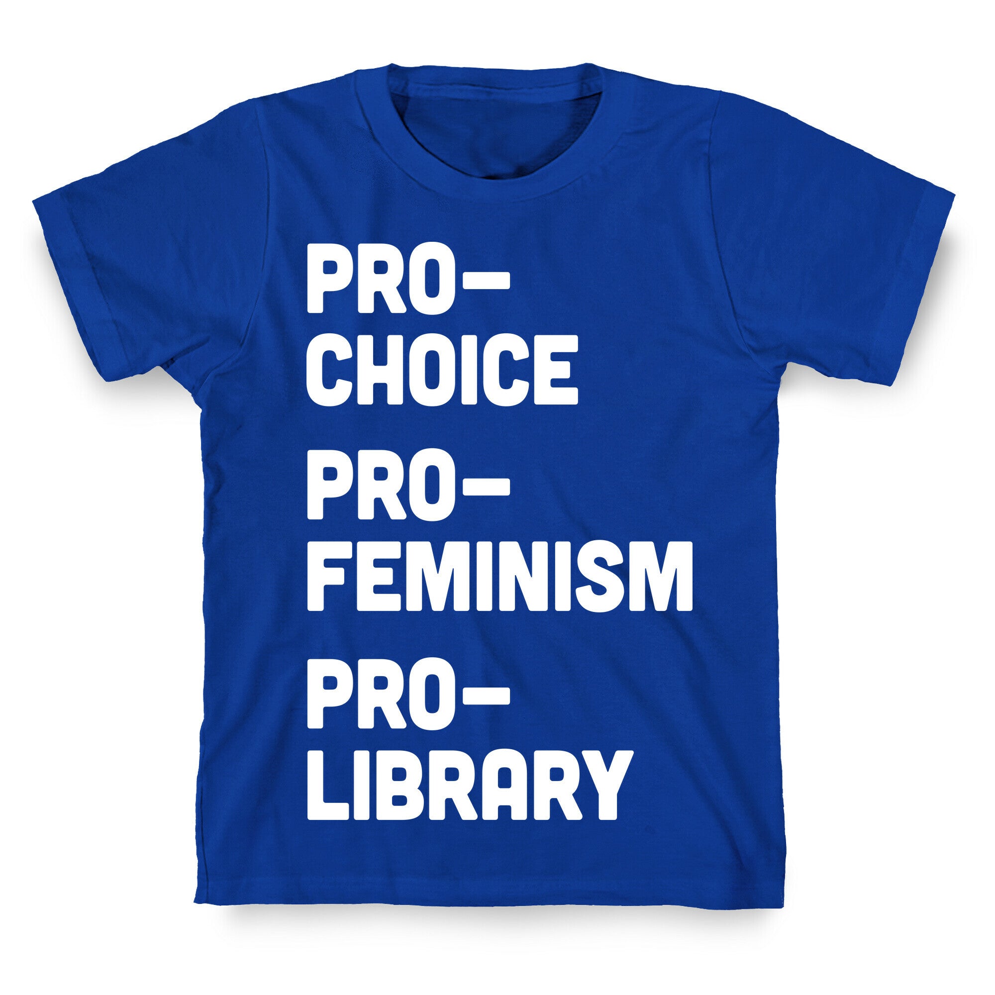 Pro-Choice Pro-Feminism Pro-Library T-Shirt