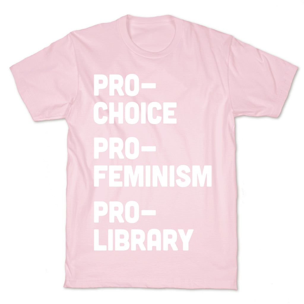 Pro-Choice Pro-Feminism Pro-Library T-Shirt